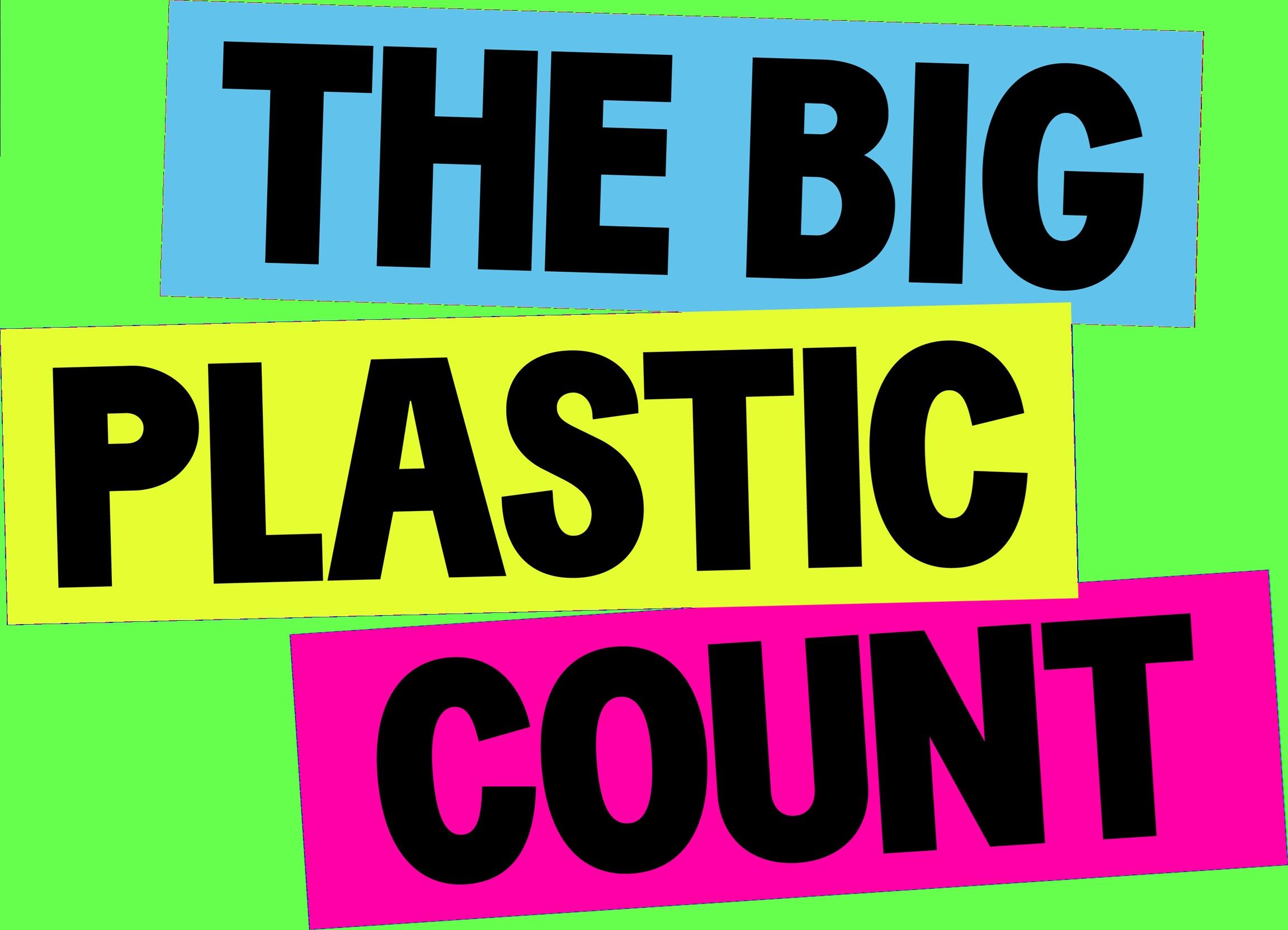 Big Plastic Count